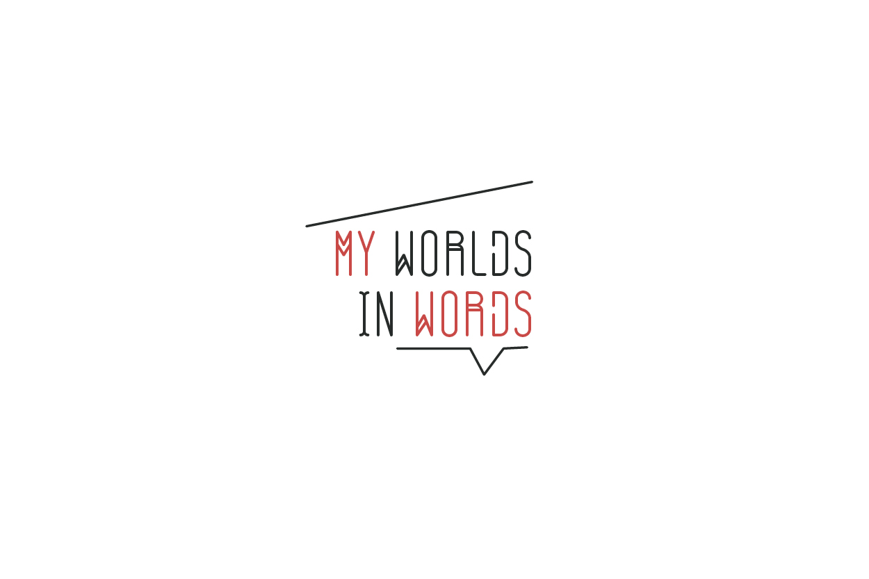 My worlds in words